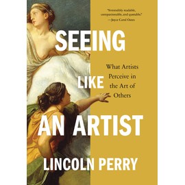 Seeing Like an Artist: What Artists Perceive in the Art of Others