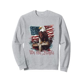 American Flag Patriotic Founding Fathers We The People USA Sweatshirt