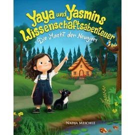 Yaya und Yasmins Wissenschaftsabenteuer: Die Macht der Neugier!