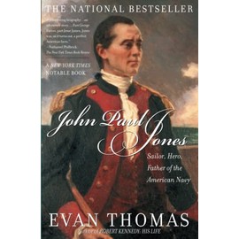 John Paul Jones: Sailor, Hero, Father of the American Navy