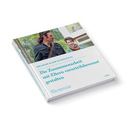 Inklusion in der Kita-Praxis. Band 1: Die Zusammenarbeit mit Eltern vorurteilsbewusst gestalten