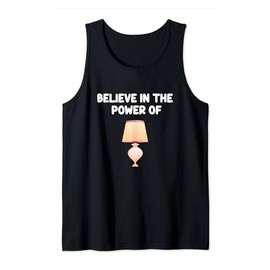 Believe in the Power of Table Lamps Light Fixture Nightstand Tank Top