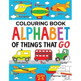 Colouring Book: Alphabet Of Things That Go (Uk Edition): Ages 2-5