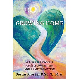 Growing Home: A Lifetime Process of Self Awareness and Transformation