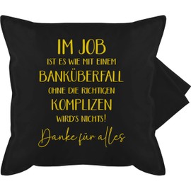 Cushion Cover – Cushion – Im Job ist es wie mit einem Banküberfall | Danke für Alles | Arbeiten ist wie ein Banküberfall | Kleine Geschenke Kollegen | Farewell Gift for Colleagues | Farewell Gift