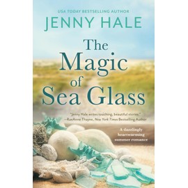 The Magic of Sea Glass: A dazzlingly heartwarming summer romance
