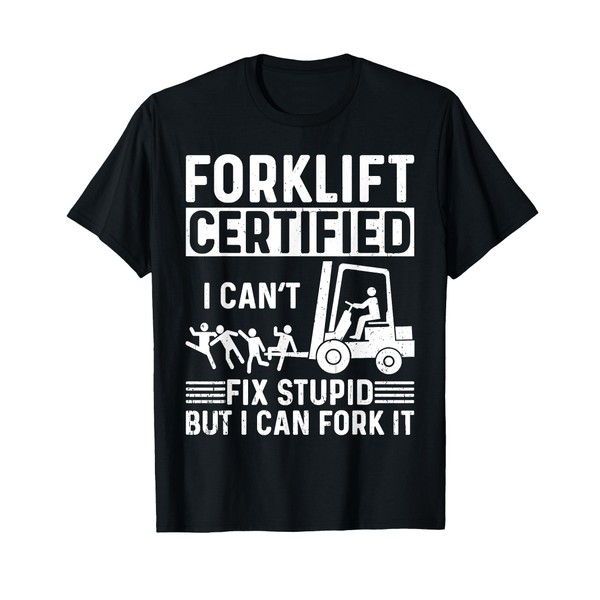 Funny Forklift Operator Forklift Certified T-Shirt