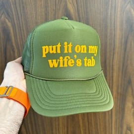 NACRE APPAREL Put It On My Wife's Tab Puff Print Trucker Hat Foam Adjustable Trucker Hat Jade/White/Jade #360