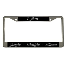 I am Grateful Thankful Blessed Design Heavy Duty Metal Car License Plate Frame Auto Tag Holder