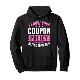 Couponing Save - I know You Coupon Policy Better than you Pullover Hoodie