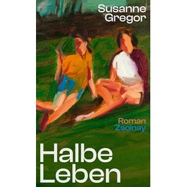 Halbe Leben: Roman