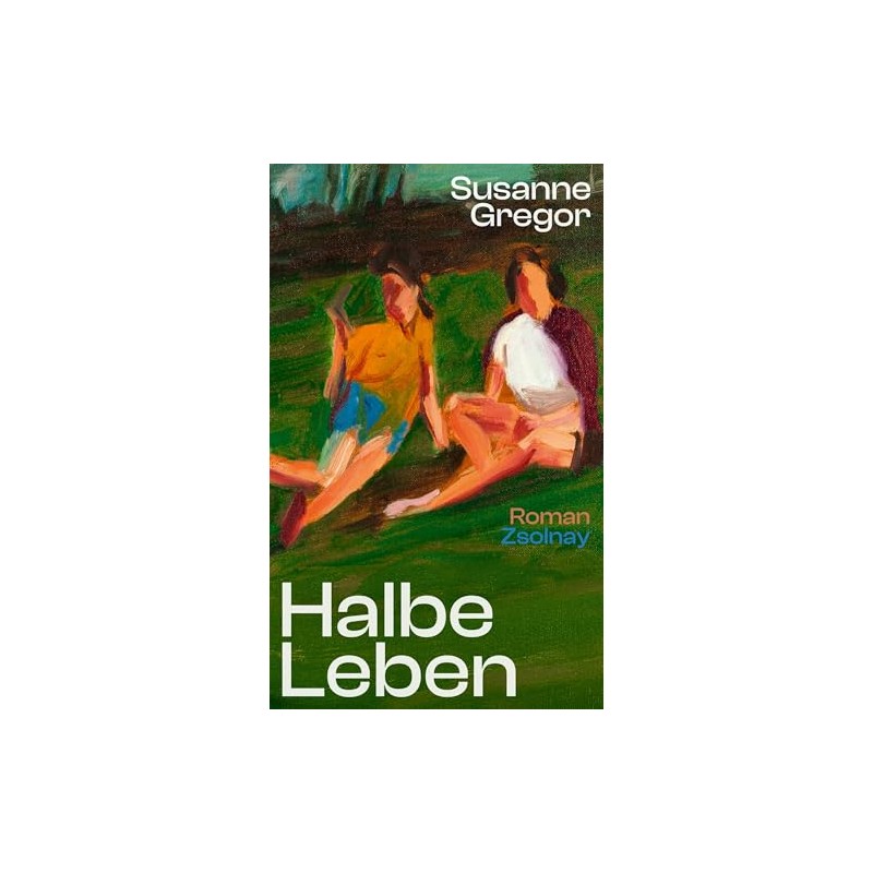 Halbe Leben: Roman