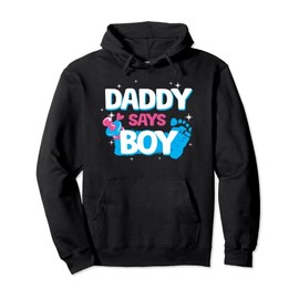 gender reveal party gifts, daddy says boy, team boy Pullover Hoodie