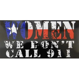 Wholesale Lot of 6 Texas Women We Don't Call 911 Black Decal Bumper Sticker