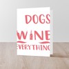 CafePress Meditation All I Need Is Dogs Wine Greeting Cards