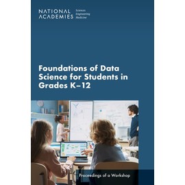 Foundations of Data Science for Students in Grades K-12: Proceedings of a Workshop