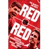 Red on Red: Liverpool, Manchester United and the fiercest rivalry