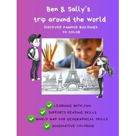 Ben & Sally's World tour - Discover famous buildings to color: Educational and funny book for kids from 4 to 8 | perfect for improving reading and geographical skills