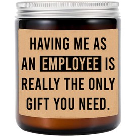 Having Me As an Employee Is Really The Only Gift Candle - Funny Gift Candle for Boss- Gift from Employee for Boss -Birthday Or Christmas Gifts for Coworker - Lavender Scented Candles- Soy Wax Candle