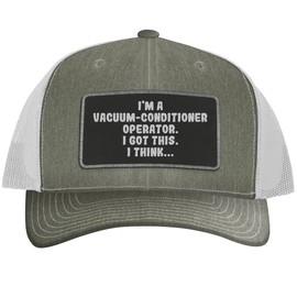 I'm A Vacuum-Conditioner Operator. I Got This. I Think... - Leather Black Patch Engraved Trucker Hat, Heather-White, One Size