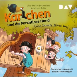 Karlchen und die Furchtlose Hand – Teil 1: Eine Bande flitzt los!: Ungekürzte szenische Lesung mit Musik mit Britta Steffenhagen (1 CD)