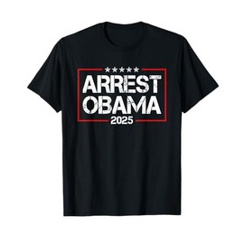 Arrest Obama 2025 T-Shirt