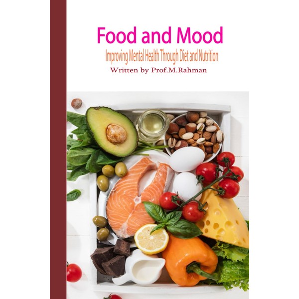  Food and Mood: How Your Diet Shapes Your Mind