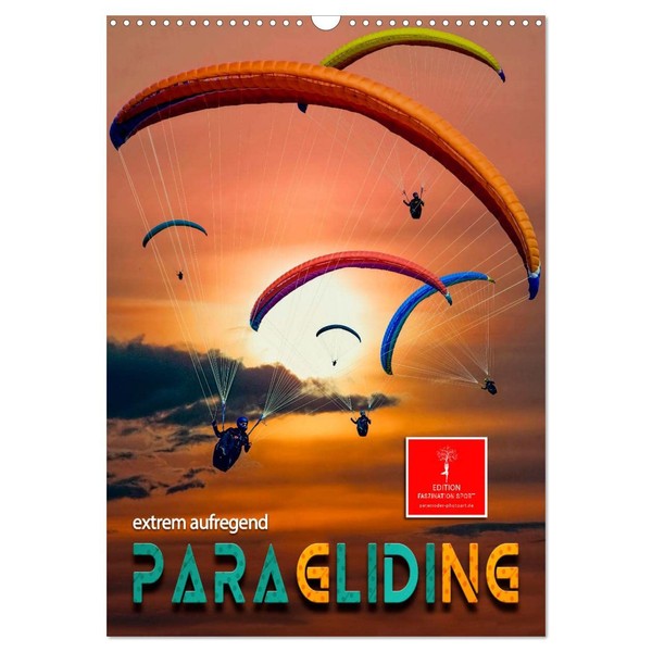 Paragliding - Extremely Exciting (Wall Calendar 2026 DIN A3 High),