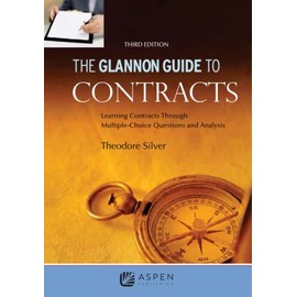 Glannon Guide to Contracts: Learning Contracts Through Multiple-Choice Questions and Analysis (Glannon Guides Series)