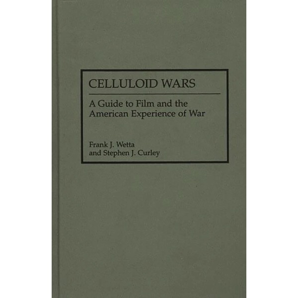 Celluloid Wars: A Guide To Film And The American Experience