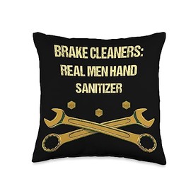 Brake Cleaners Real Men Hand Sanitizer Funny Mechanic Humor Throw Pillow
