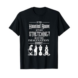 Design Trends Shop Haunted Mansion, Is This Haunted Room Actually Stretching T-Shirt
