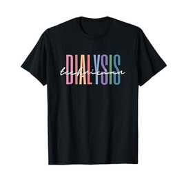 Dialysis Technician Dialysis Tech Dialysis Squad T-Shirt