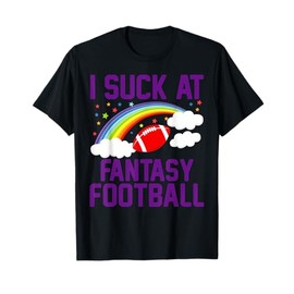 I Suck at Fantasy Football Unicorn Rainbow Loser Men Women T-Shirt