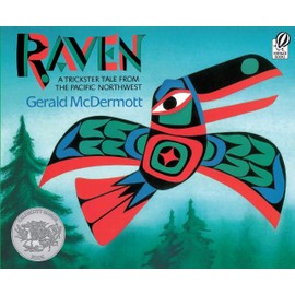 Raven: A Trickster Tale from the Pacific Northwest