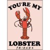 ATA-BOY FRIENDS YOU'RE MY LOBSTER MAGNET 2.5” X 3.5” NEW