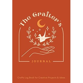 The Crafter's Journal: Crafts Log Book for Creative Projects & Ideas | Top Half Dot Grid for Sketches & Details, Bottom Half Lined for Materials, Notes & Other Info