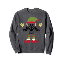 The Sotol Drinking Elf Funny Alcohol Holiday Spirits Sweatshirt