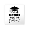 CafePress Proud Mother of A Graduate Sticker Square Bumper Sticker