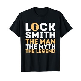 The Man The Myth The Legend Locksmit Lockout Specialist T-Shirt
