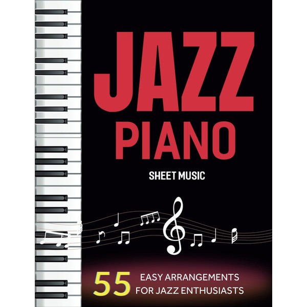 Jazz Piano Sheet Music: 55 Easy Arrangements for Jazz Enthusiasts