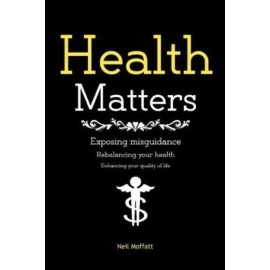 Health Matters: Exposing And Correcting Misguidance  Rebalancing And Enhanc...