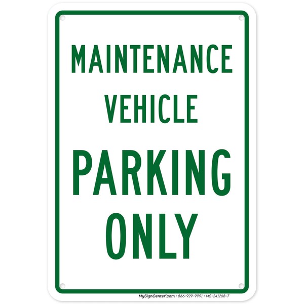 Maintenance Vehicle Parking Only Sign, 10x7 Inches, Rust Free .040