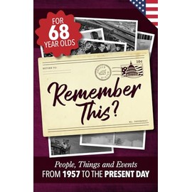 Remember This?: People, Things and Events from 1957 to the Present Day (US Edition)