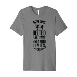 Breeding Cow Breakling Limits - Belted Galloway Cattle Premium T-Shirt