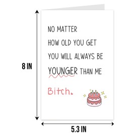 Qiliji Rude Birthday Card for Women, Funny Birthday Card for Bestie Friend, Snarky Birthday Card Younger Sister, You Always Be Younger Than Me Card
