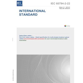 IEC 60794-2-22:2023 RLV, Optical fibre cables - Part 2-22: Indoor cables - Detail specification for multi-simplex breakout optical cables for use in terminated breakout cable assemblies