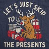 Womens Funny T Shirts Lets Just Skip to The Presents