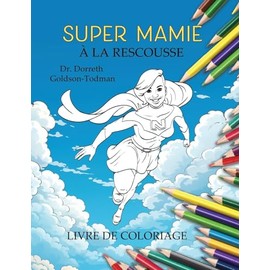 Super Mamie à la Rescousse (Livre de coloriage)