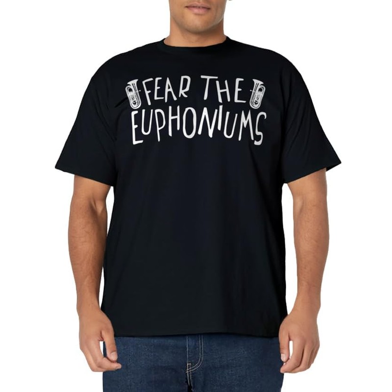 Fear The Euphoniums Marching Band T Shirt Tuba Funny Member